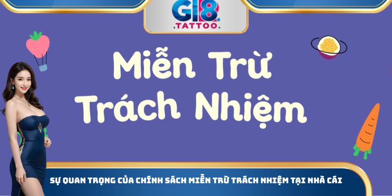 Sự quan trọng của chính sách miễn trừ trách nhiệm tại nhà cái